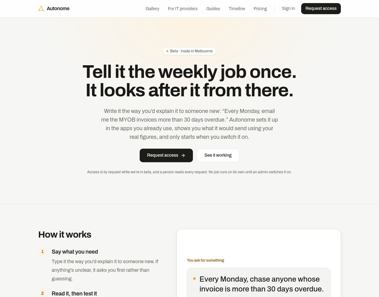 Today's Autonome homepage: Tell it the weekly job once. It looks after it from there. Above it, a note that Autonome is in beta and made in Melbourne, and below it the Request access and See it working buttons.